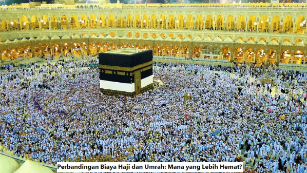 Perbandingan Biaya Haji dan Umrah Mana yang Lebih Hemat.png