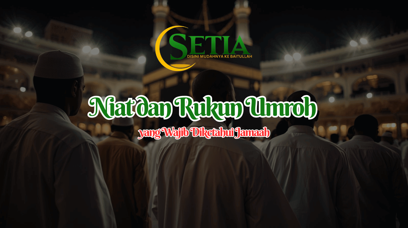 Niat dan Rukun Umroh yang Wajib Diketahui Jamaah.png