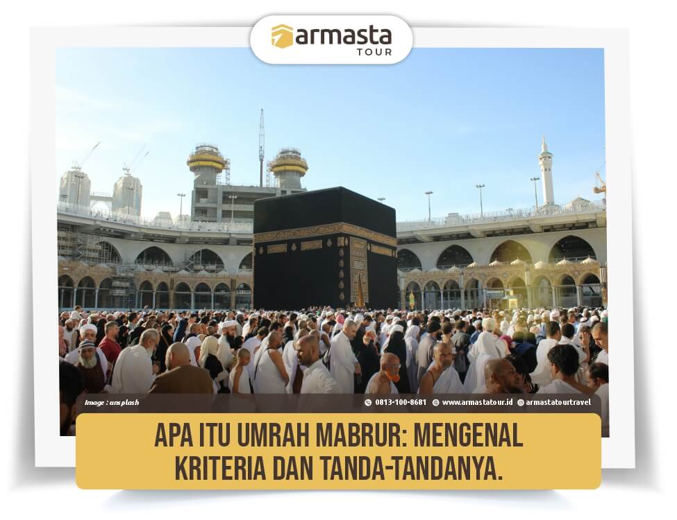 1. Apa itu Umrah Mabrur, Mengenal Kriteria dan Tanda-Tandanya..jpg