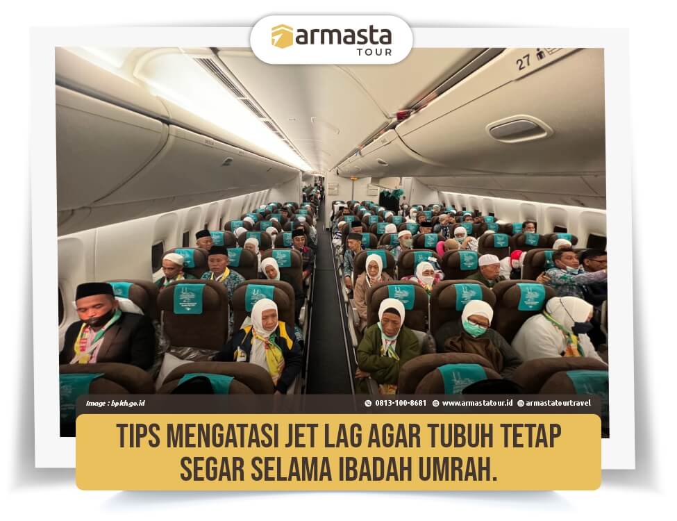 22. Tips Mengatasi Jet Lag Agar Tubuh Tetap Segar Selama Ibadah Umrah..jpg